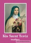 Kis Szent Teréz imafüzet Kis Szent Teréz imafüzet