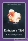 Egészen a tiéd – II. János Pál imái imakönyv