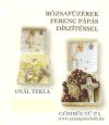 Rózsafüzérek Ferenc Pápás díszítéssel Rózsafüzérek Ferenc Pápás díszítéssel